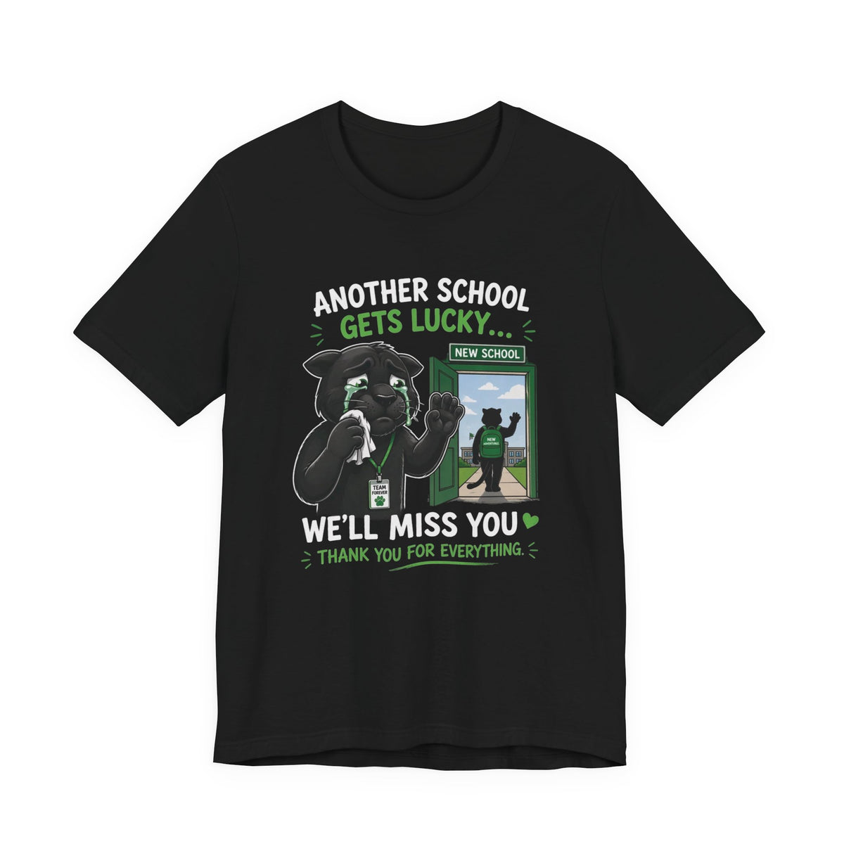 We'll Miss You Teacher T-Shirt — "Another School Gets Lucky"