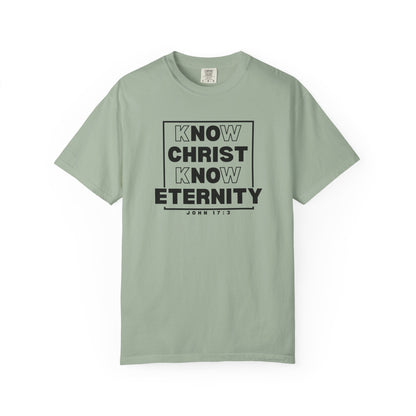 Know Christ, Know Eternity - T-Shirt - Comfort Color - Adult
