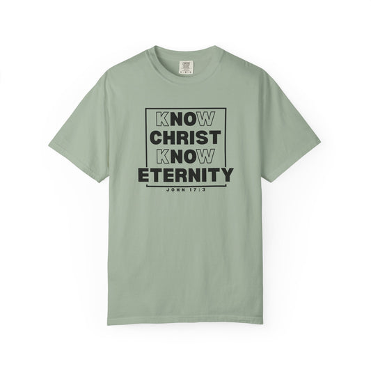 Know Christ, Know Eternity - T-Shirt - Comfort Color - Adult