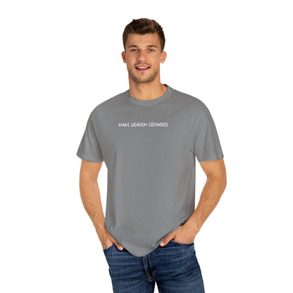 Make Heaven Crowded T-Shirt - White Text - Adult