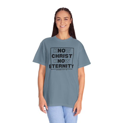 Know Christ, Know Eternity - T-Shirt - Comfort Color - Adult
