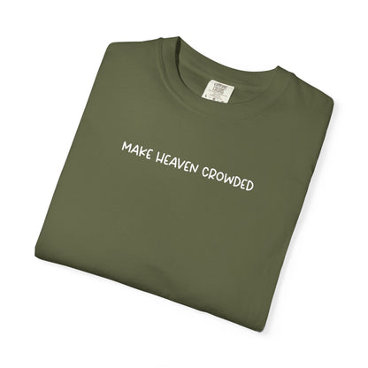 Make Heaven Crowded T-Shirt - White Text - Adult