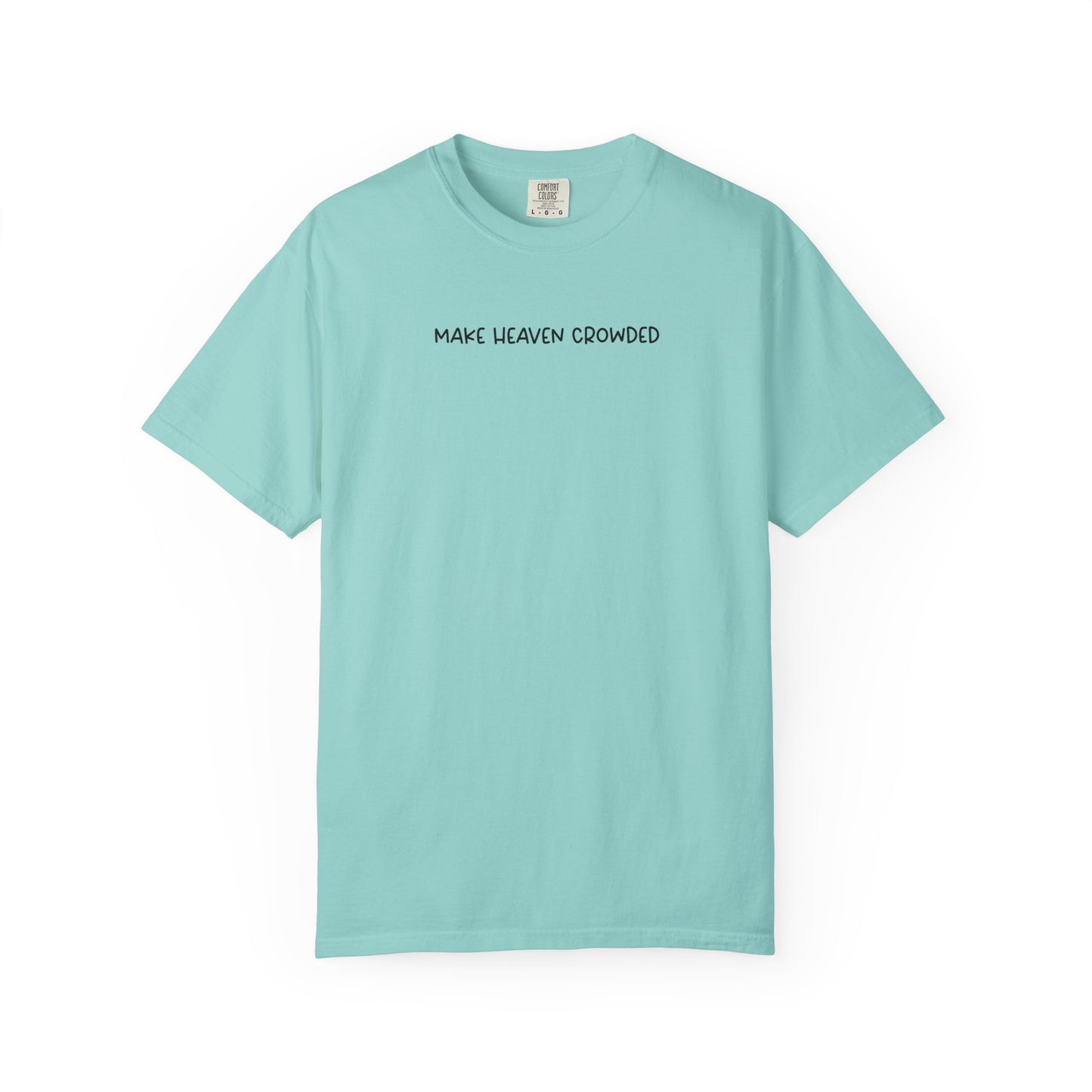 Make Heaven Crowded T-Shirt - Black Text - Adult