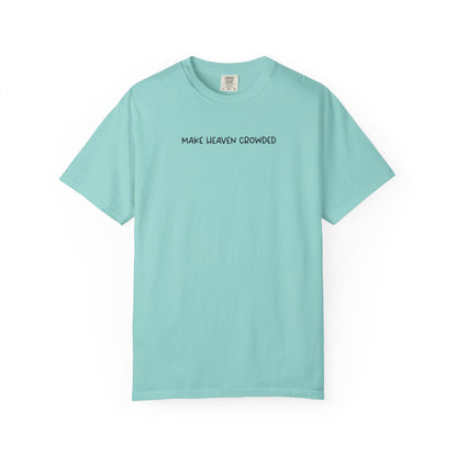 Make Heaven Crowded T-Shirt - Black Text - Adult