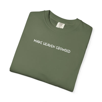 Make Heaven Crowded T-Shirt - White Text - Adult