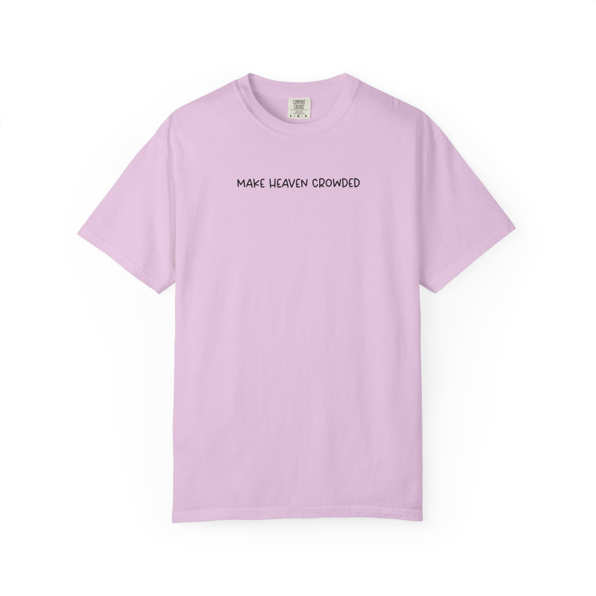 Make Heaven Crowded T-Shirt - Black Text - Adult