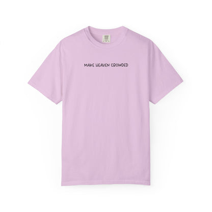 Make Heaven Crowded T-Shirt - Black Text - Adult