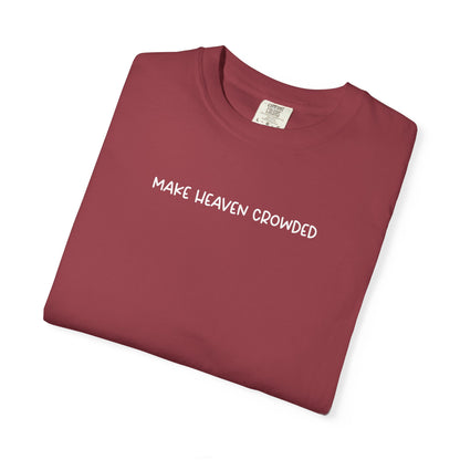 Make Heaven Crowded T-Shirt - White Text - Adult