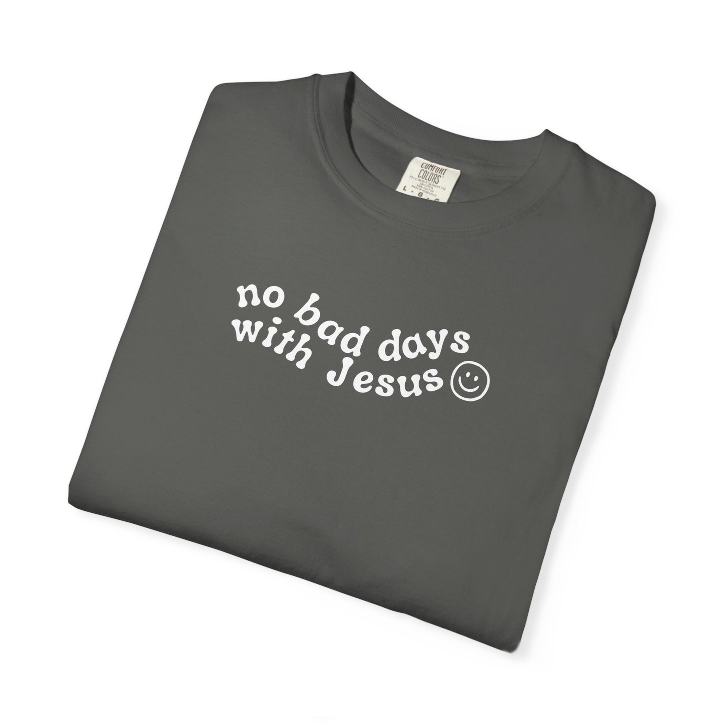 No Bad Says With Jesus - T-Shirt - Adult