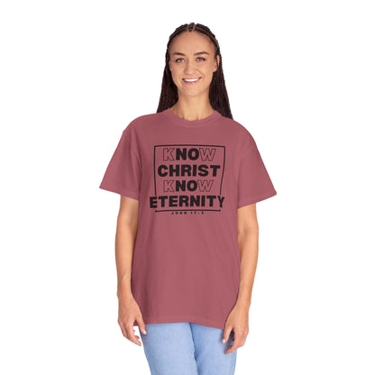 Know Christ, Know Eternity - T-Shirt - Comfort Color - Adult
