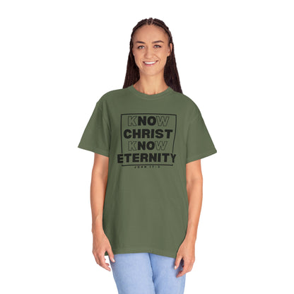 Know Christ, Know Eternity - T-Shirt - Comfort Color - Adult
