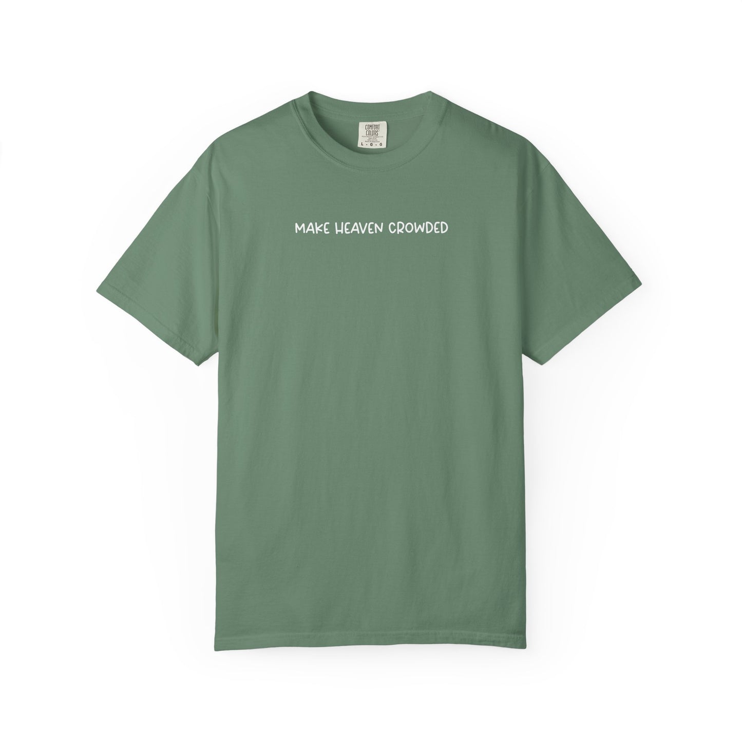 Make Heaven Crowded T-Shirt - White Text - Adult