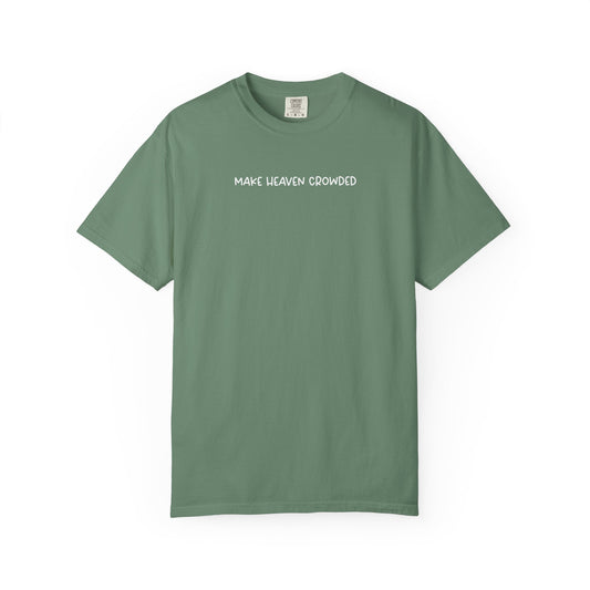 Make Heaven Crowded T-Shirt - White Text - Adult
