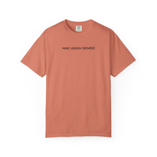 Make Heaven Crowded T-Shirt - Black Text - Adult