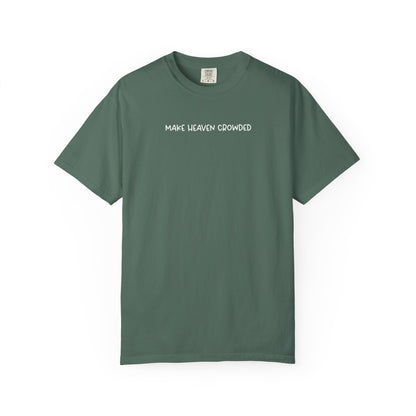 Make Heaven Crowded T-Shirt - White Text - Adult