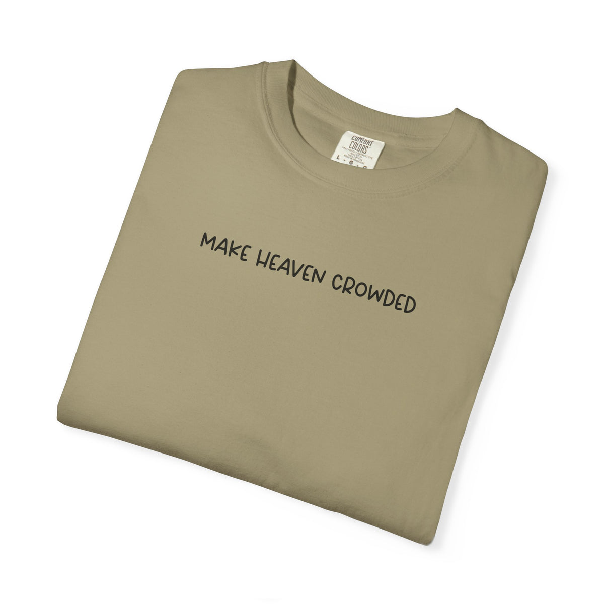 Make Heaven Crowded T-Shirt - Black Text - Adult