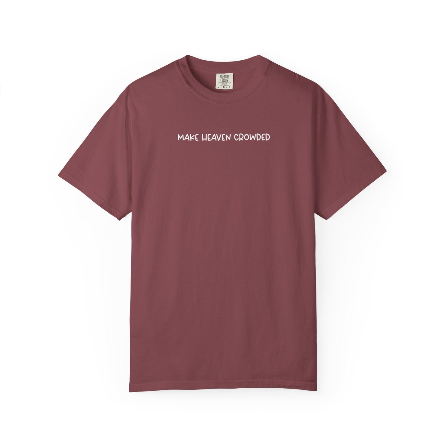 Make Heaven Crowded T-Shirt - White Text - Adult
