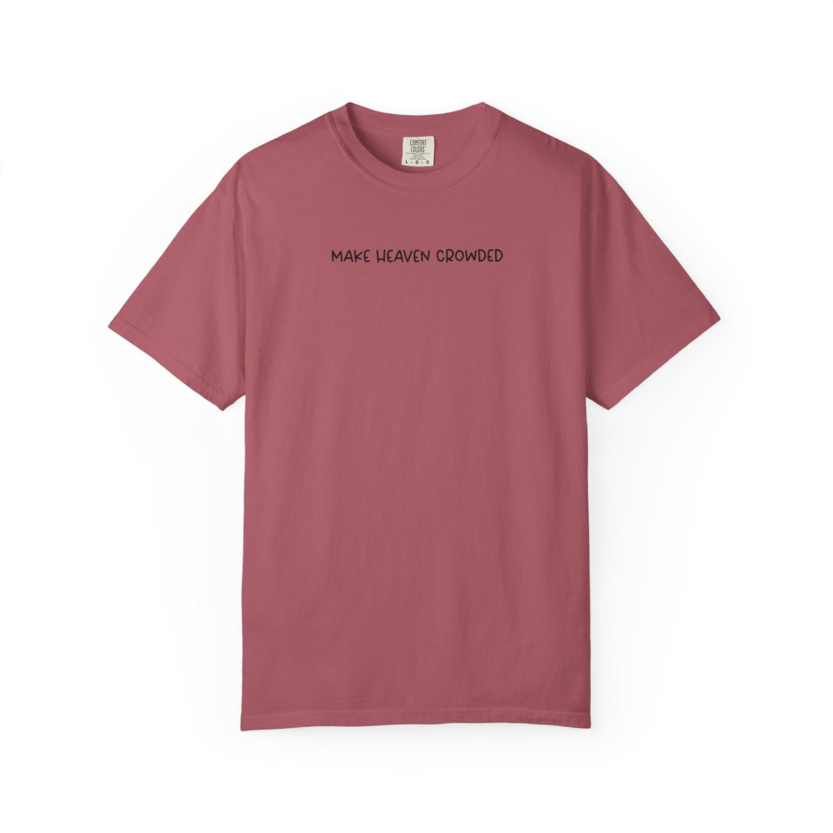 Make Heaven Crowded T-Shirt - Black Text - Adult