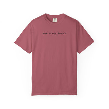 Make Heaven Crowded T-Shirt - Black Text - Adult