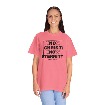 Know Christ, Know Eternity - T-Shirt - Comfort Color - Adult