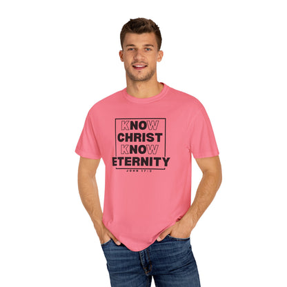 Know Christ, Know Eternity - T-Shirt - Comfort Color - Adult