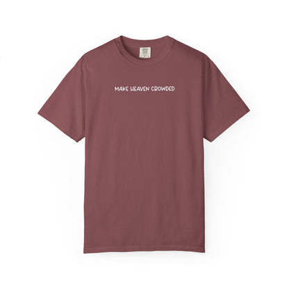 Make Heaven Crowded T-Shirt - White Text - Adult