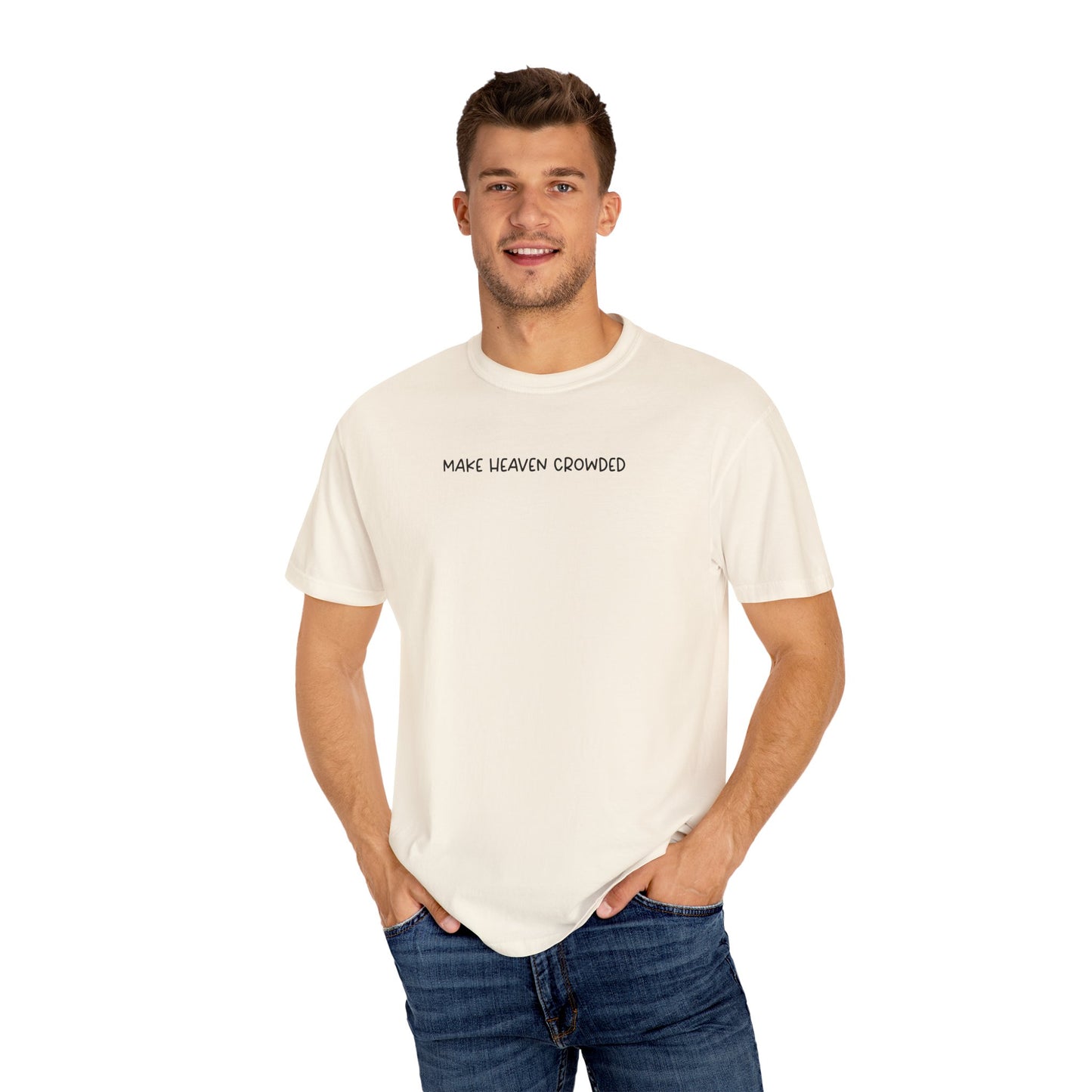 Make Heaven Crowded T-Shirt - Black Text - Adult