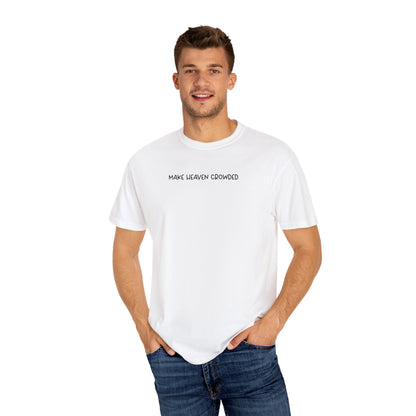 Make Heaven Crowded T-Shirt - Black Text - Adult