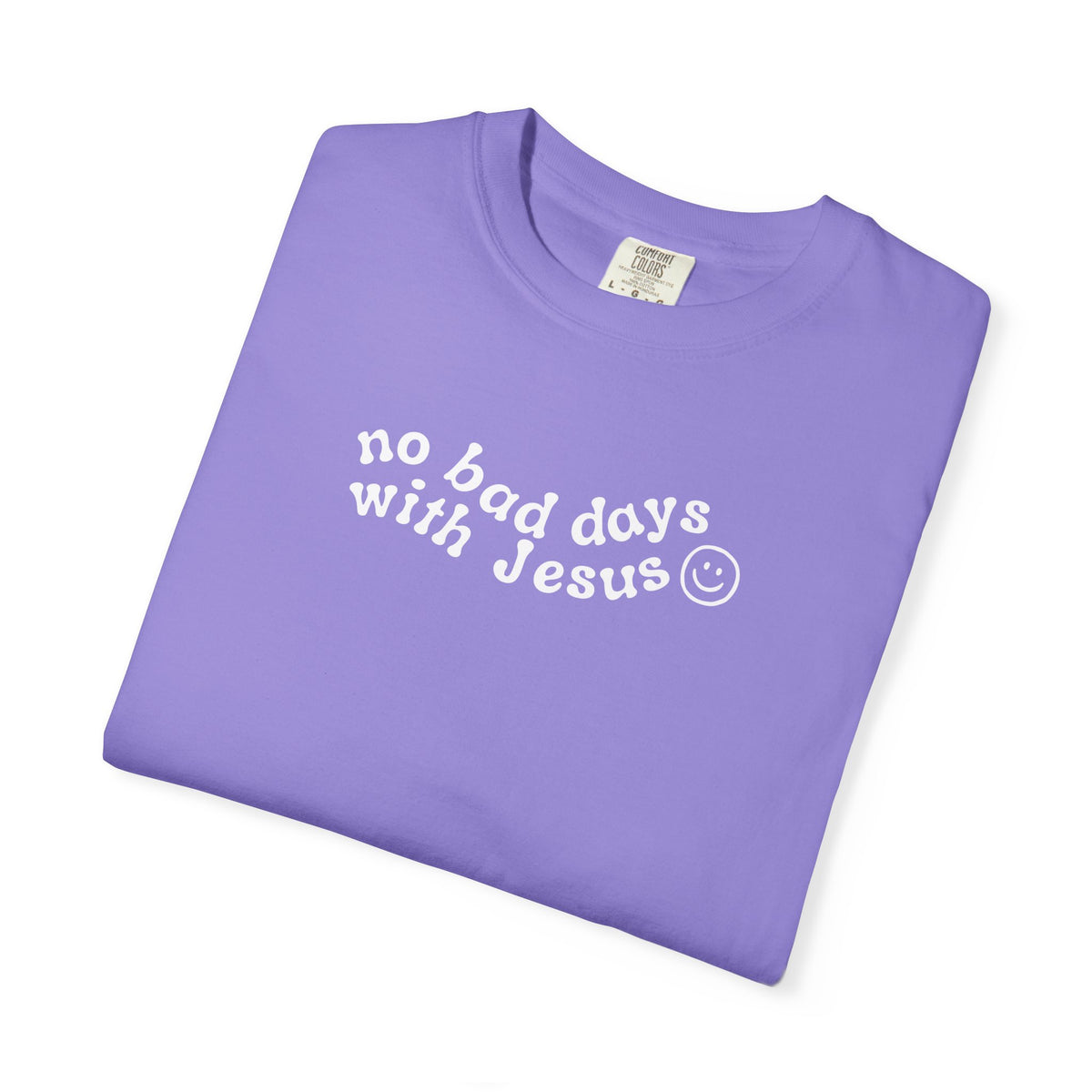 No Bad Says With Jesus - T-Shirt - Adult