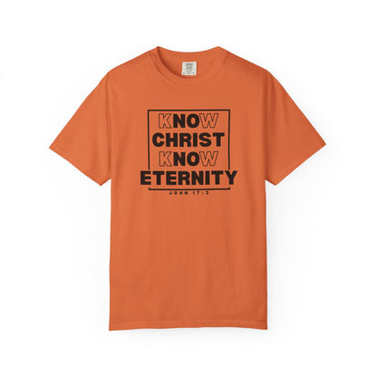 Know Christ, Know Eternity - T-Shirt - Comfort Color - Adult