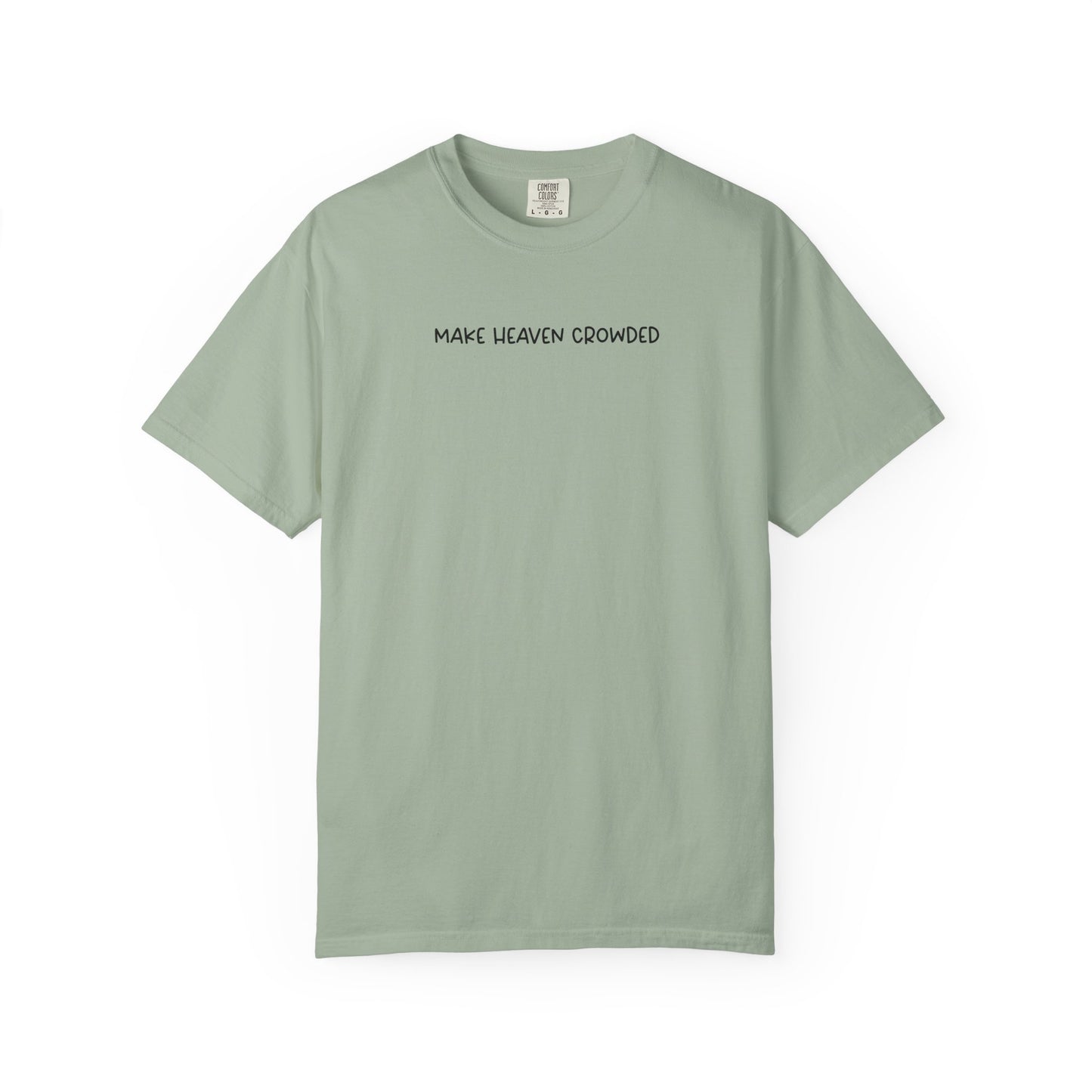 Make Heaven Crowded T-Shirt - Black Text - Adult