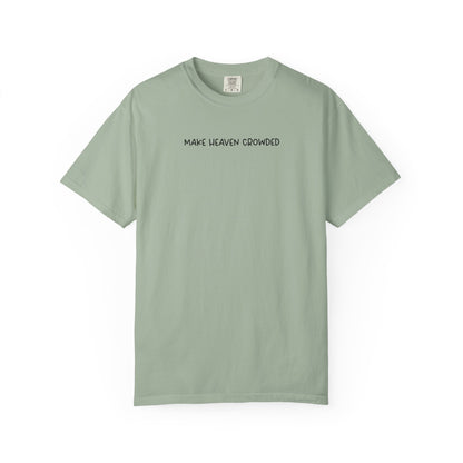 Make Heaven Crowded T-Shirt - Black Text - Adult