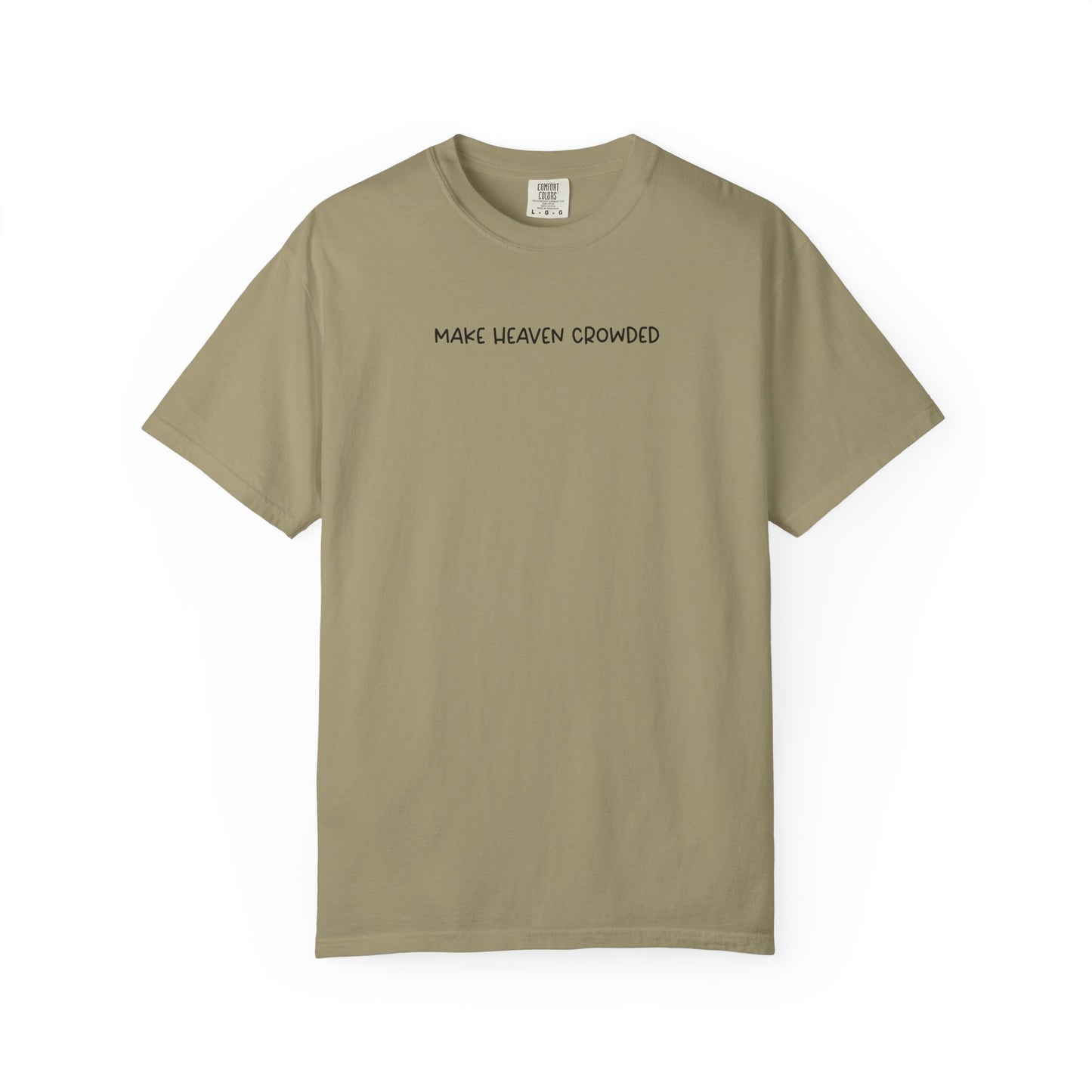 Make Heaven Crowded T-Shirt - Black Text - Adult