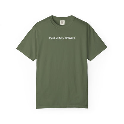 Make Heaven Crowded T-Shirt - White Text - Adult
