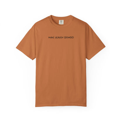 Make Heaven Crowded T-Shirt - Black Text - Adult