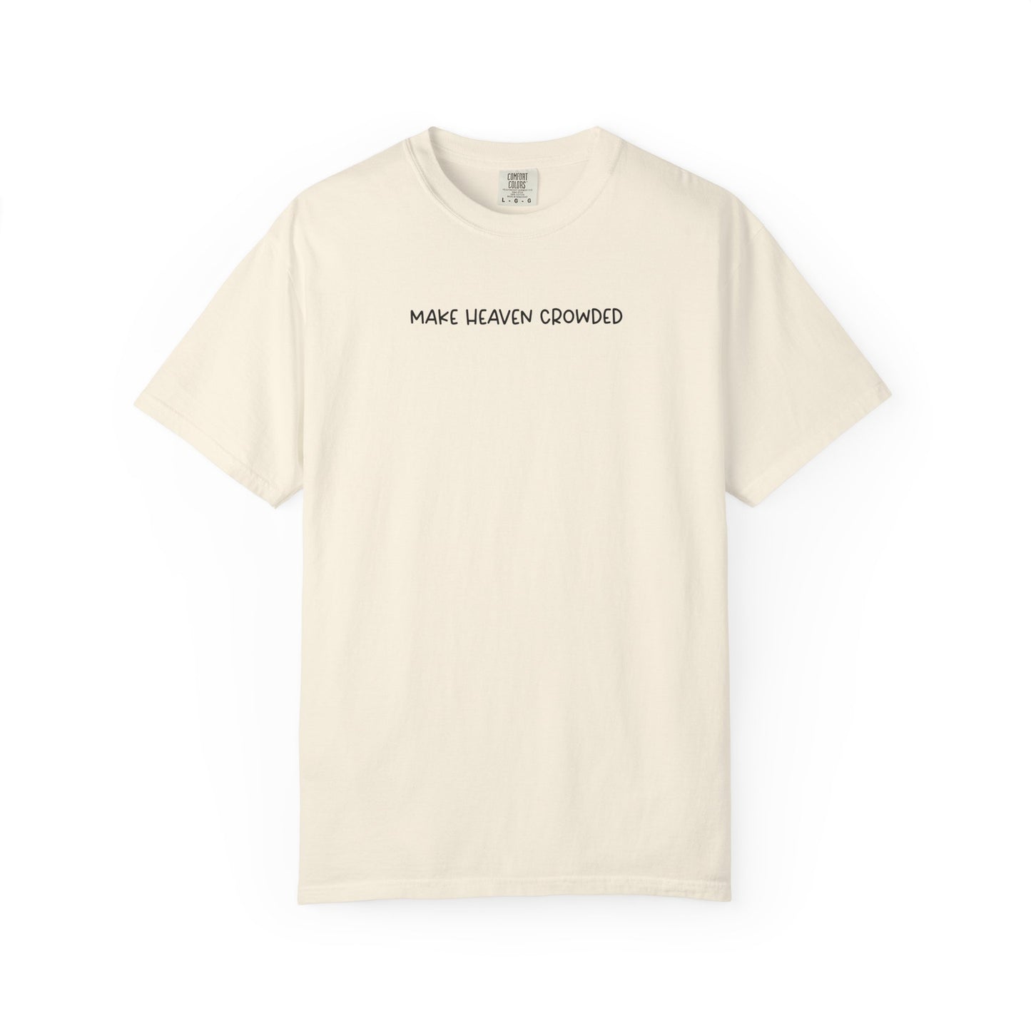 Make Heaven Crowded T-Shirt - Black Text - Adult