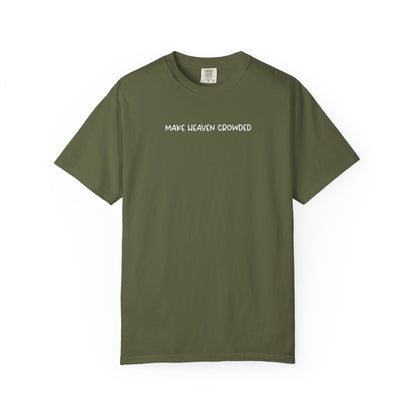 Make Heaven Crowded T-Shirt - White Text - Adult