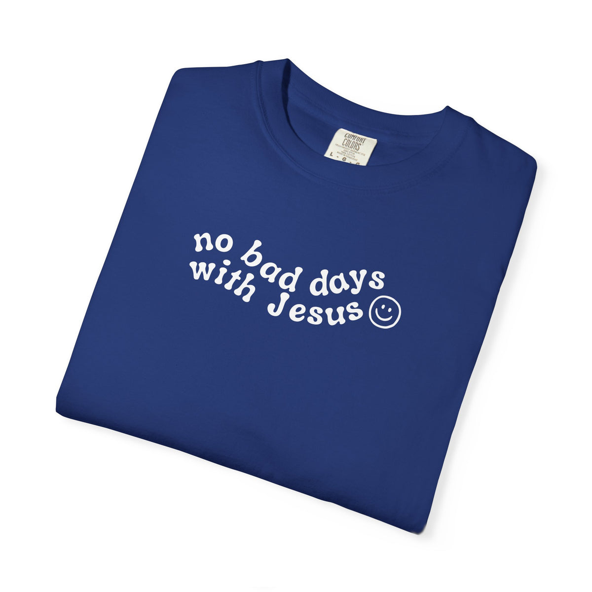 No Bad Says With Jesus - T-Shirt - Adult
