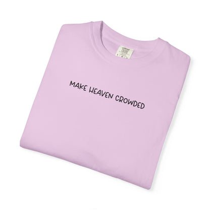 Make Heaven Crowded T-Shirt - Black Text - Adult