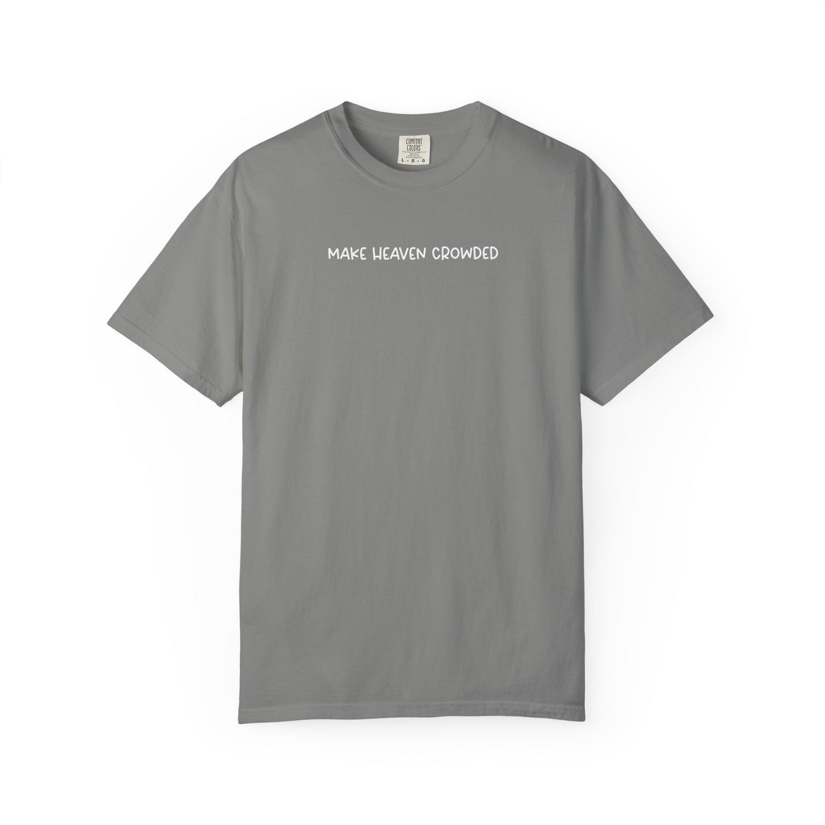 Make Heaven Crowded T-Shirt - White Text - Adult