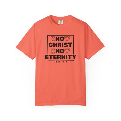 Know Christ, Know Eternity - T-Shirt - Comfort Color - Adult