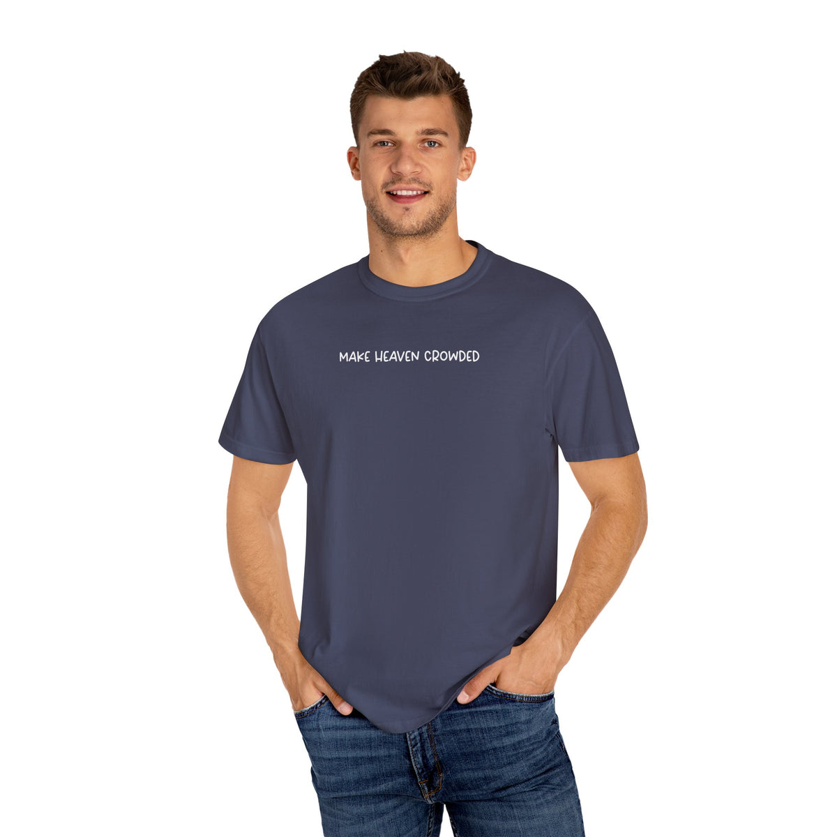 Make Heaven Crowded T-Shirt - White Text - Adult