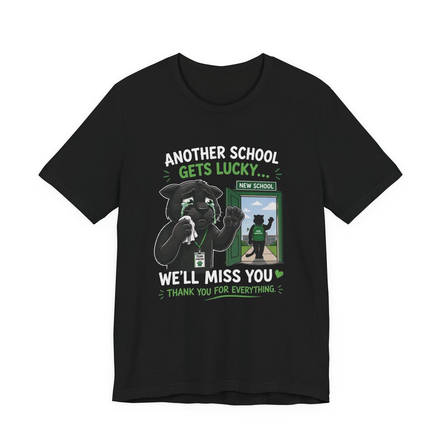 We'll Miss You Teacher T-Shirt — "Another School Gets Lucky"