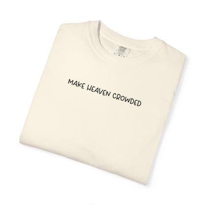 Make Heaven Crowded T-Shirt - Black Text - Adult