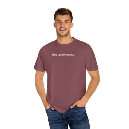 Make Heaven Crowded T-Shirt - White Text - Adult