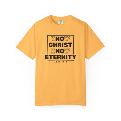 Know Christ, Know Eternity - T-Shirt - Comfort Color - Adult