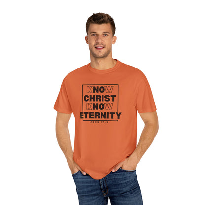 Know Christ, Know Eternity - T-Shirt - Comfort Color - Adult
