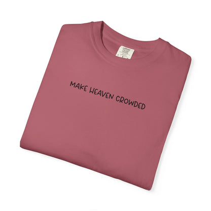 Make Heaven Crowded T-Shirt - Black Text - Adult