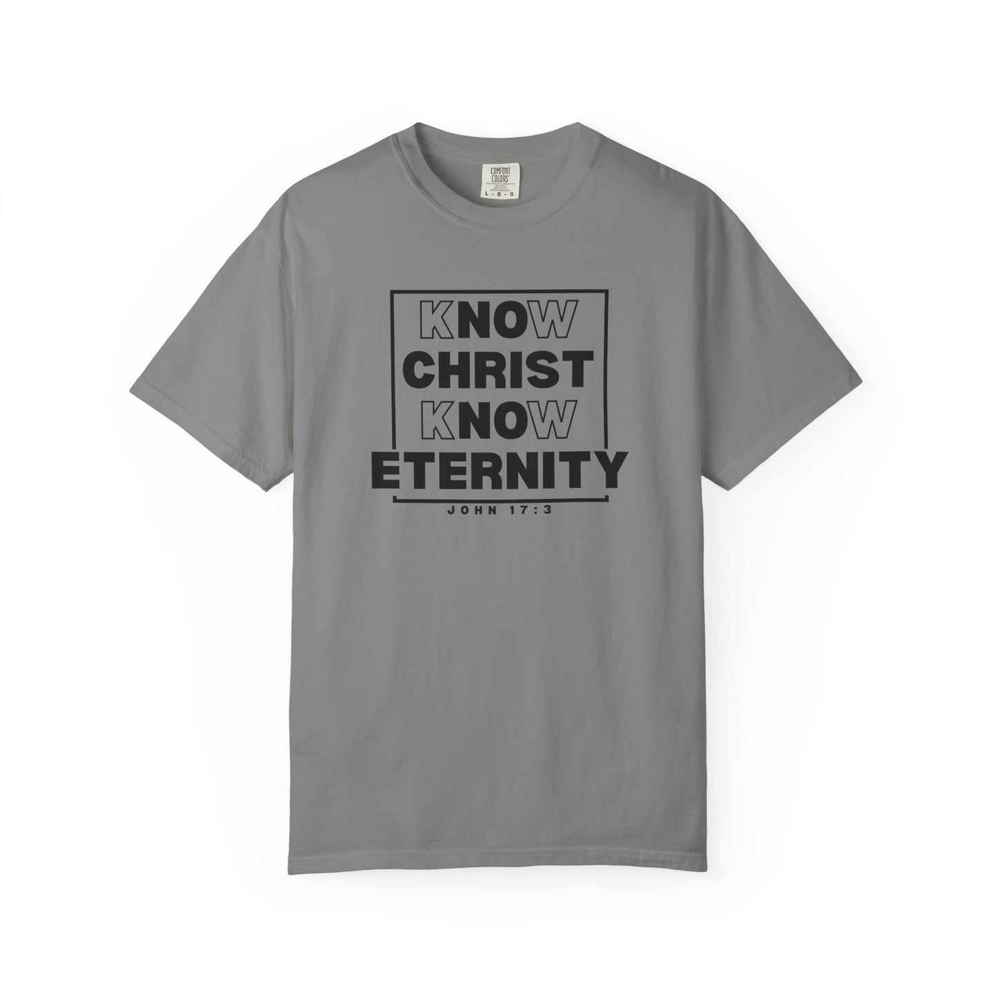 Know Christ, Know Eternity - T-Shirt - Comfort Color - Adult