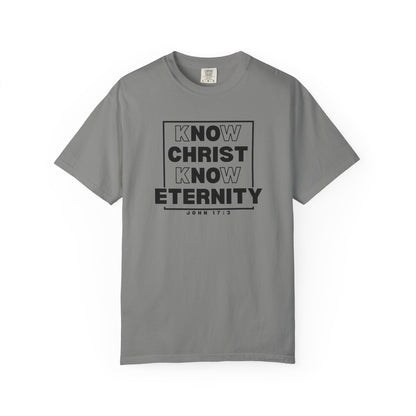 Know Christ, Know Eternity - T-Shirt - Comfort Color - Adult